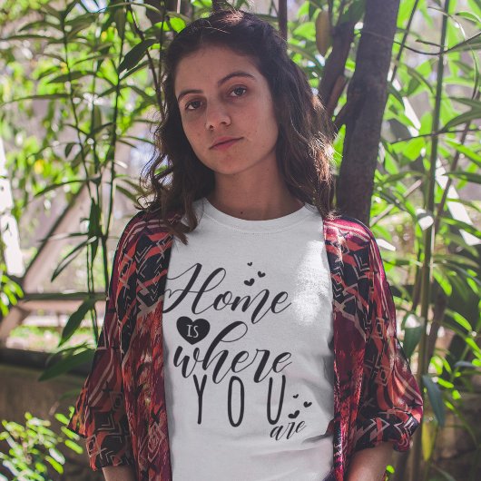 Zuhause ist, wo SIE sind T-Shirt