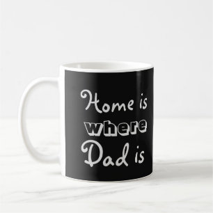 Zuhause ist, wo Vater Zitat ist Kaffeetasse