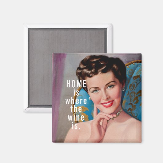 Zuhause ist, wo Wein ist Retro-Homemaker Magnet (Vorderseite/Rückseite)