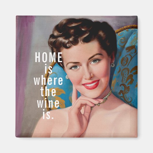 Zuhause ist, wo Wein ist Retro-Homemaker Magnet (Vorne)