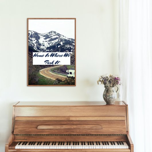Zuhause ist, wo wir es parken RV NOMADS Poster