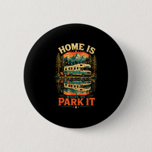 Zuhause ist, wo wir es parken - Vintage-RV-Camper- Button