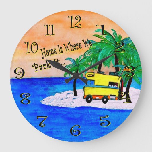 Zuhause ist, wo wir parken es rv Camping Uhr. Große Wanduhr (Vorderseite)