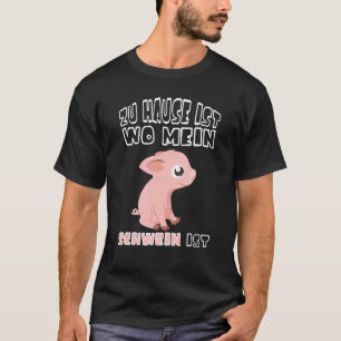Zuhause ist, woher mein Schwein ein Bauernschwein T-Shirt