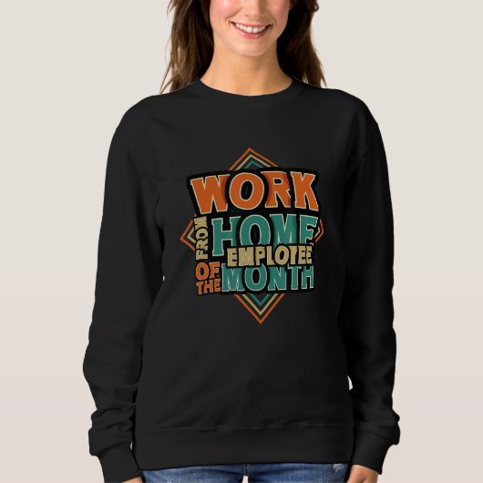 Zuhause-Mitarbeiter des Monats ab Zuhause Sweatshirt (Vorderseite)