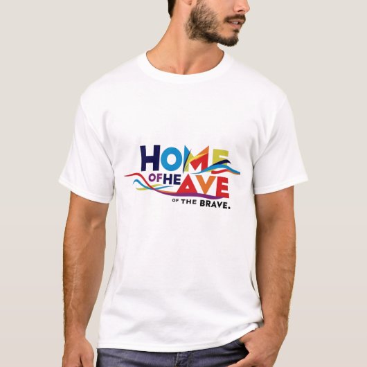 "Zuhause of the Brave - Patriotic T - Shirt" T-Shirt (Vorderseite)