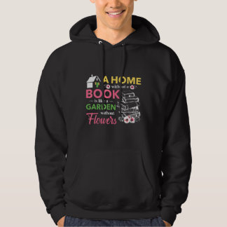 Zuhause ohne Buchbibliothek Garten ohne Blume Hoodie