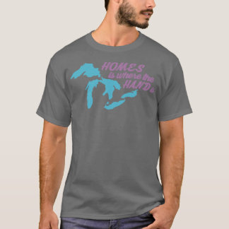 ZUHAUSE sind dort, wo die Hand ist T-Shirt