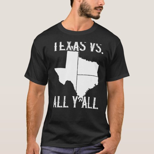 Zuhause Staat Texas Pride Texas Vs All Y'All T-Shirt (Vorderseite)