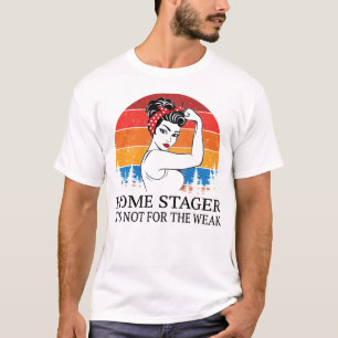 Zuhause Stager Es ist nicht für die Schwäche T-Shirt