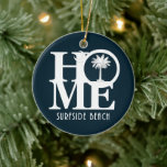 ZUHAUSE Surfside Beach SC Keramik Ornament<br><div class="desc">Für die Liebe von Zuhause,  Surfside Beach,  South Carolina</div>