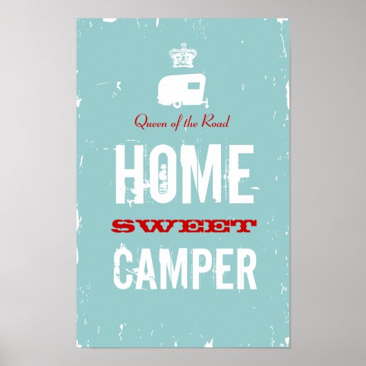 Zuhause Sweet Camper - Königin der RV Road Poster (Vorne)