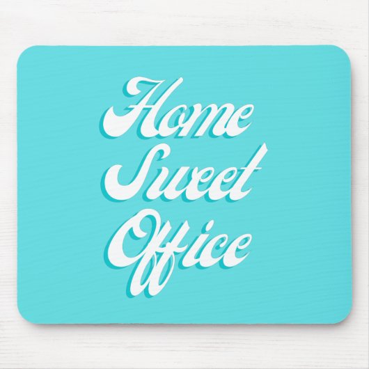 Zuhause Sweet Office Funny Sprichwort Typografy Of Mousepad (Vorne)