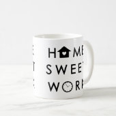 Zuhause Sweet Work Funny Modern Zitat Kaffeetasse (VorderseiteRechts)