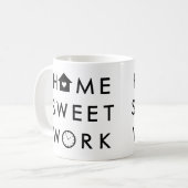 Zuhause Sweet Work Funny Modern Zitat Kaffeetasse (Vorderseite Links)