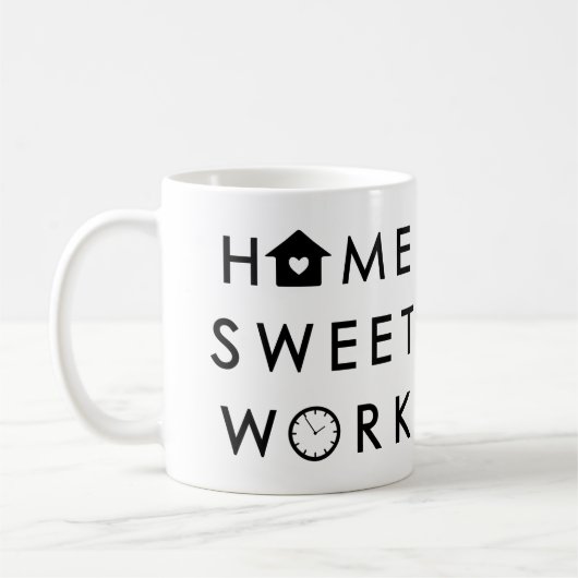 Zuhause Sweet Work Funny Modern Zitat Kaffeetasse (Links)