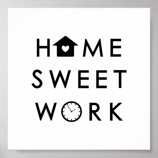 Zuhause Sweet Work Funny Modern Zitat Poster (Vorne)