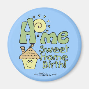 Zuhause Sweet Zuhause Birth! - Haus und Sonnensche Magnet