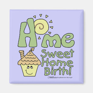 Zuhause Sweet Zuhause Birth! - Haus und Sonnensche Magnet