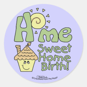 Zuhause Sweet Zuhause Birth! - Haus und Sonnensche Runder Aufkleber