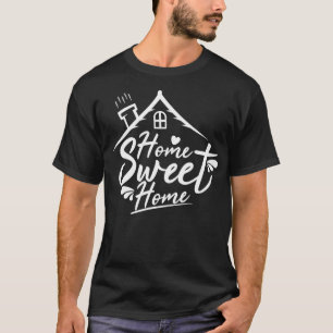 Zuhause Sweet Zuhause House Eigentümer Niedlicher T-Shirt