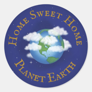 "Zuhause Sweet Zuhause Planet Earth" Schönes Unive Runder Aufkleber