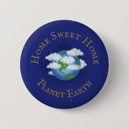 "Zuhause Sweet Zuhause Planet Earth" Whimsical Ast Button (Vorderseite)