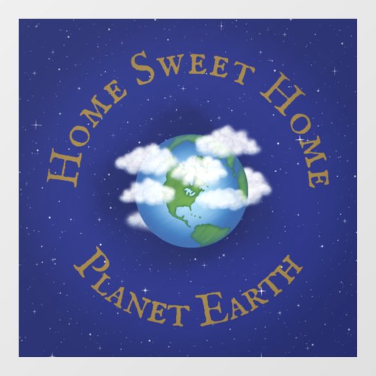 "Zuhause Sweet Zuhause Planet Earth" Whimsical Ast Fensteraufkleber (Blatt)