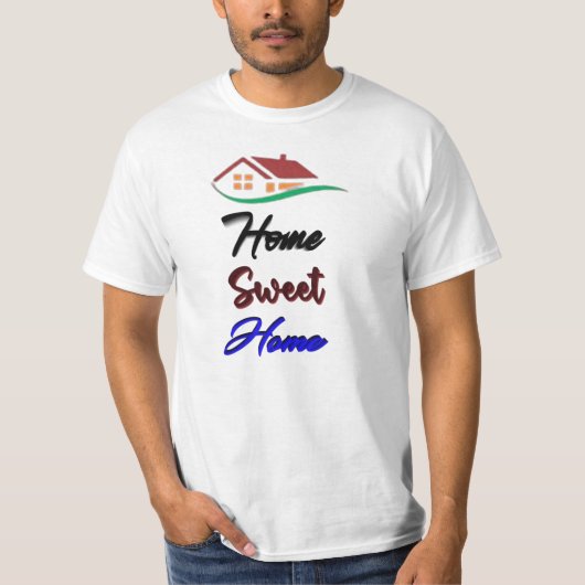 Zuhause Sweet Zuhause T-Shirt (Vorderseite)