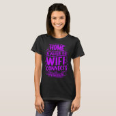 Zuhause verbindet das Internet, witziges Design T-Shirt (Vorne ganz)