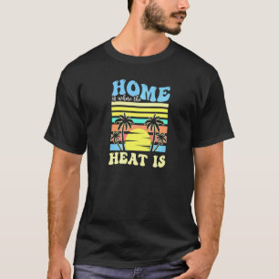 Zuhause, wo Hitze Florida ist T-Shirt