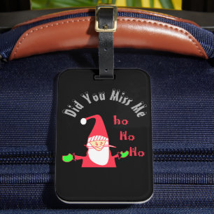 Zuhause zu Weihnachten  Hast du mich vermisst Sant Gepäckanhänger