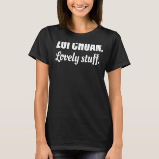Zui Chuan Lovely Stuff Kung Fu Sayingquotepsatz T-Shirt