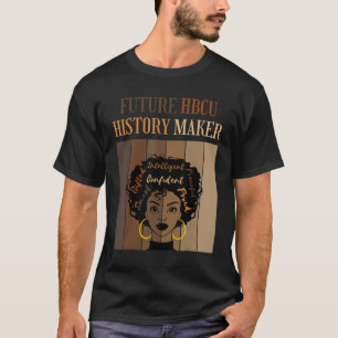 Zukunft der HBCU-Geschichte Maker Historische Blac T-Shirt