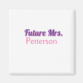 Zukunft Frau hinzufügen namebride Hochzeit Bachelo Magnet