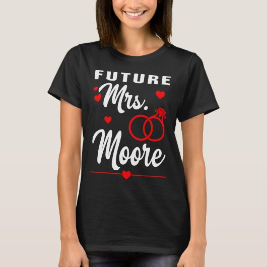 Zukunft Frau Moore Valentine Geschenk T-Shirt (Vorderseite)