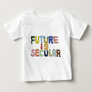 ZUKUNFT IST SEKULÄR BABY T-SHIRT