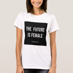 Zukunft ist weiblich T-Shirt