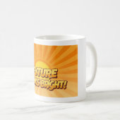 Zukunft sieht hell aus kaffeetasse (VorderseiteRechts)