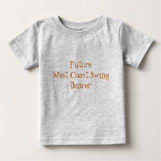 Zukunft-Westküsten-Schwingen-Tänzer Baby T-shirt