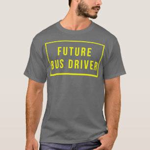 Zukünftige Bustreiber T-Shirt