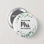 Zukünftige Frau Eucalyptus Foliage Script Name Button (Vorne & Hinten)