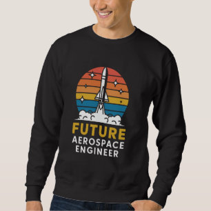 Zukünftige Ingenieurschule für Luft- und Raumfahrt Sweatshirt