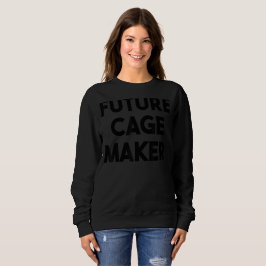 Zukünftige Käfigmacher Sweatshirt (Vorne ganz)