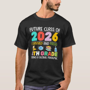 Zukünftige Klasse 2026 überlebte ich 8. Klasse G T-Shirt