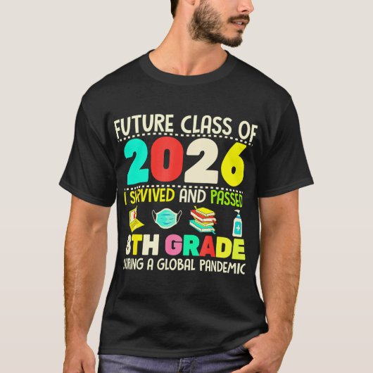 Zukünftige Klasse 2026 überlebte ich 8. Klasse G T-Shirt (Vorderseite)