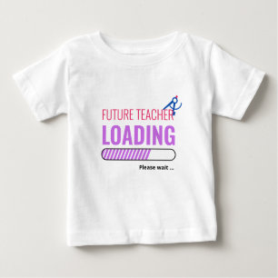 Zukünftige Lehrerin Loading Funny Personalisiert U Baby T-shirt