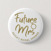 Zukünftige Mrs Brautparty Nadel Gold Button (Vorderseite)
