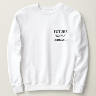 Zukünftige Mrs Personalisiertes Namens Sweatshirt