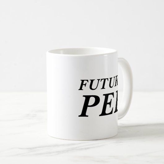 Zukünftige Pipi-Tasse Kaffeetasse (VorderseiteRechts)